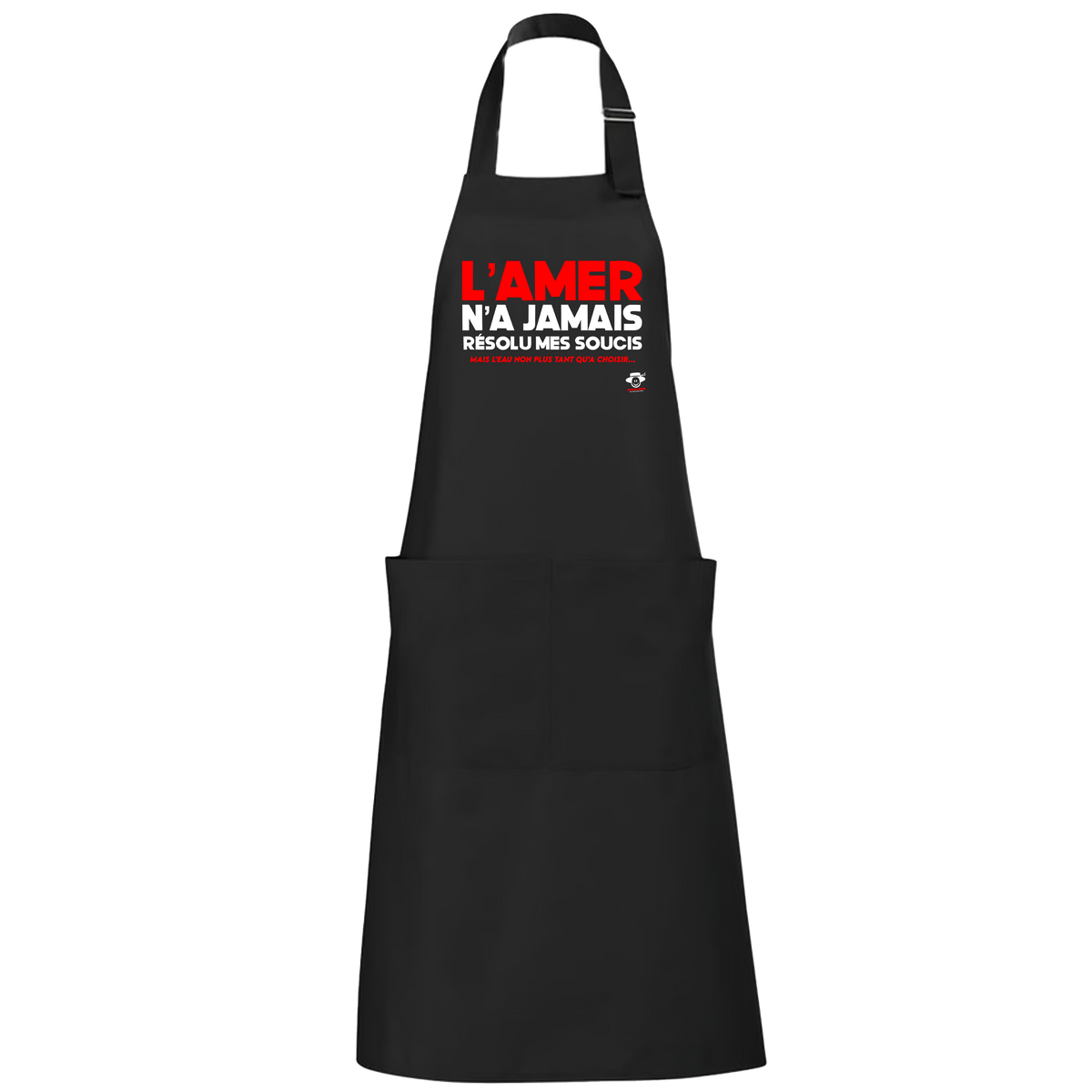 Tablier L'amer n'a jamais résolu mes soucis.