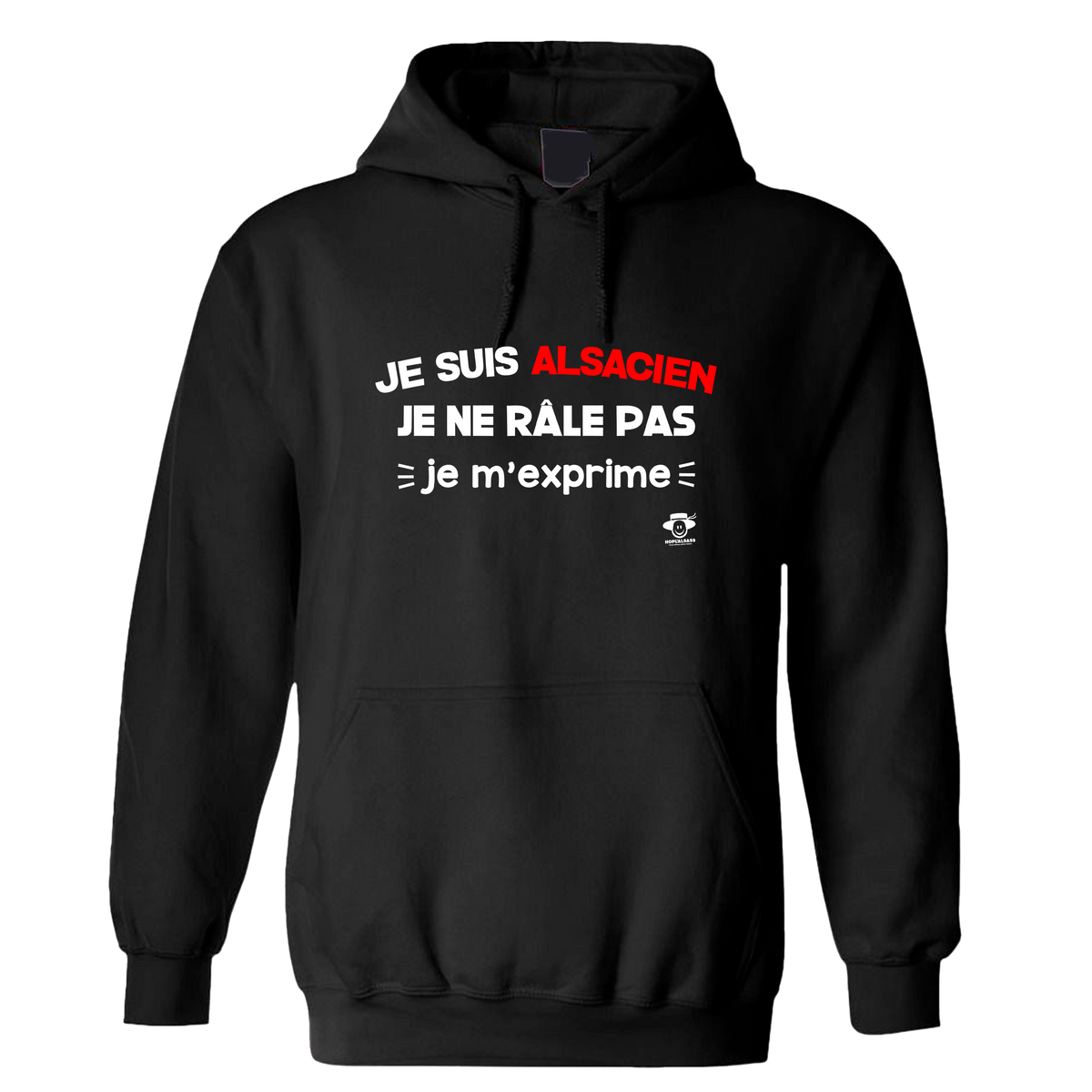 Sweat Je suis Alsacien, je ne râle pas je m'exprime