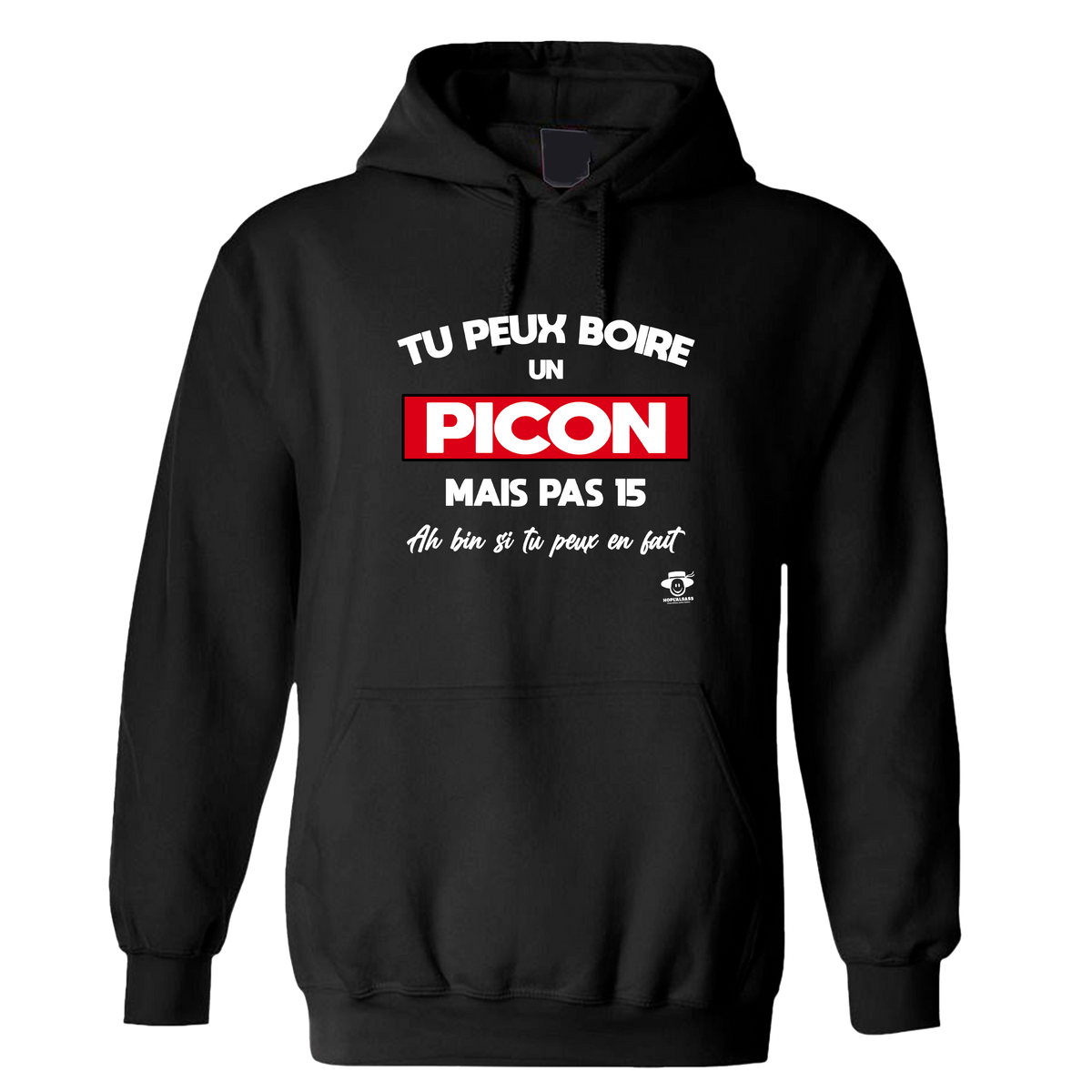 Sweat Tu peux boire un picon mais pas 15