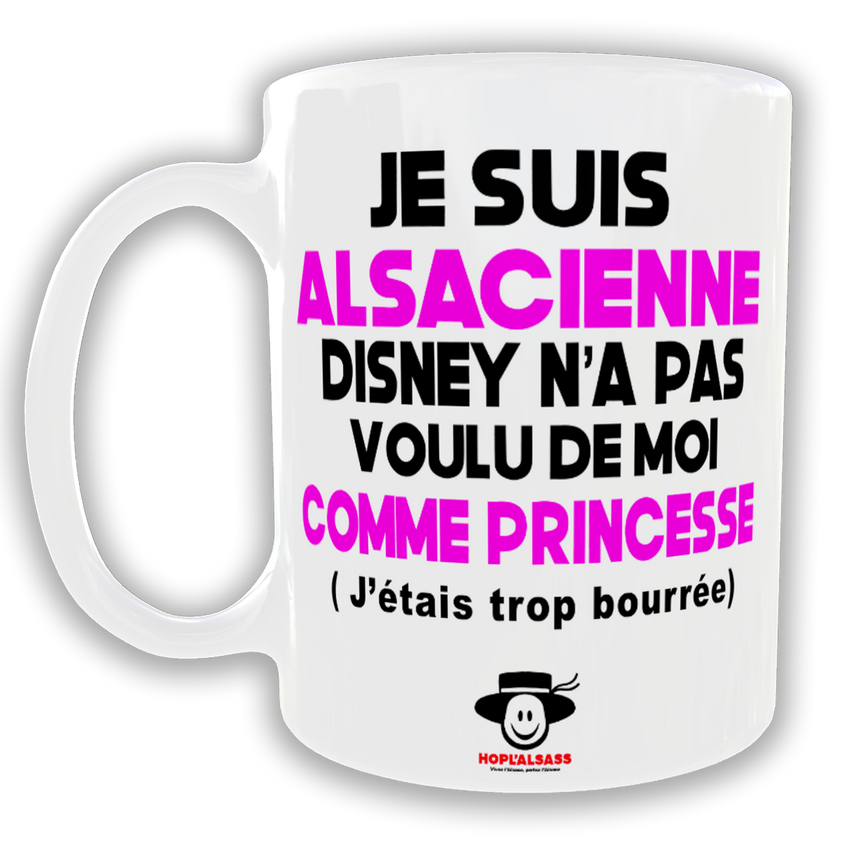 Mug Je suis Alsacienne disney n'a pas voulu de moi
