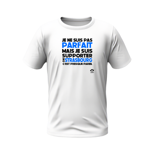 Je ne suis pas PARFAIT mais je suis supporter de STRASBOURG