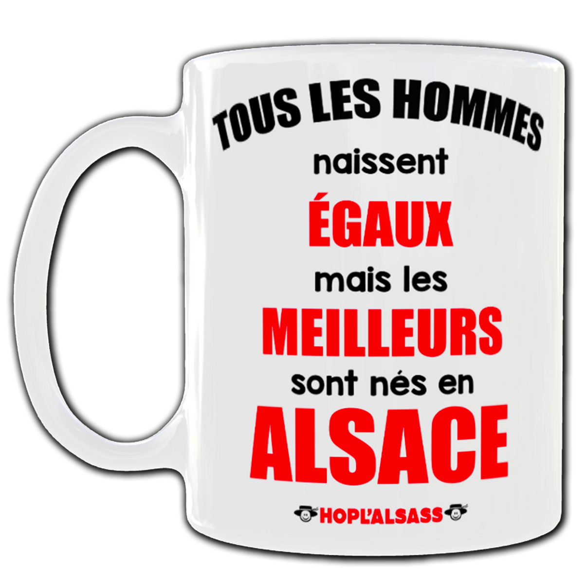 Mug Tous les hommes naissent égaux mais les meilleurs sont nés en Alsace