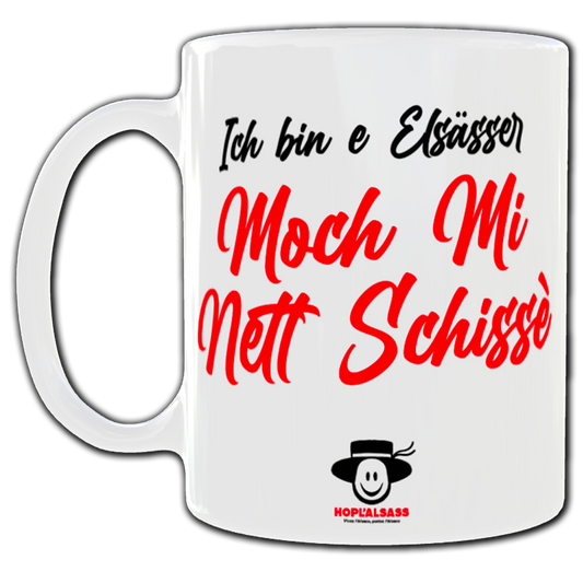 Mug Ich bin e Elsasser Moch mi nett schisse
