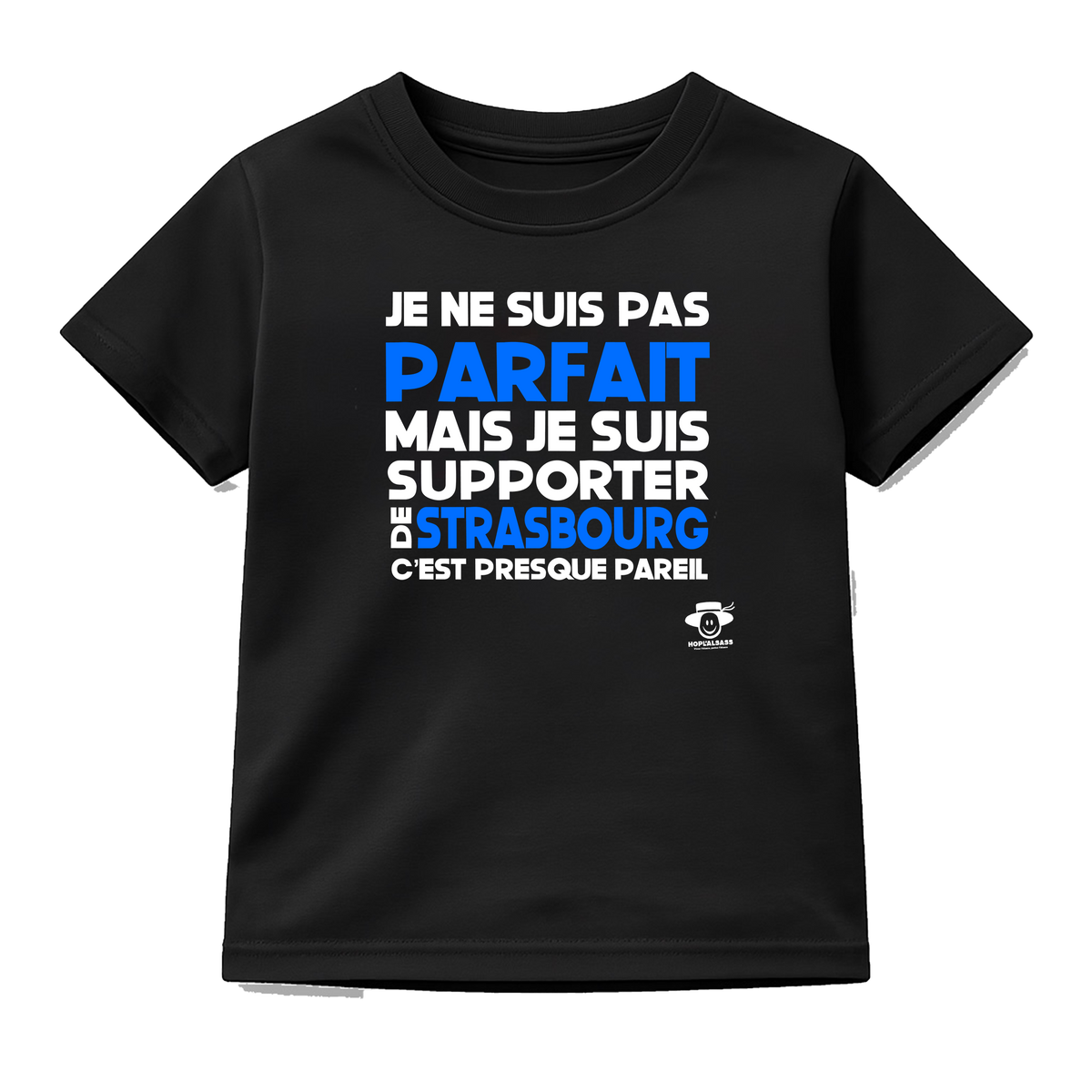 Je ne suis pas parfait je suis supporter de Strasbourg