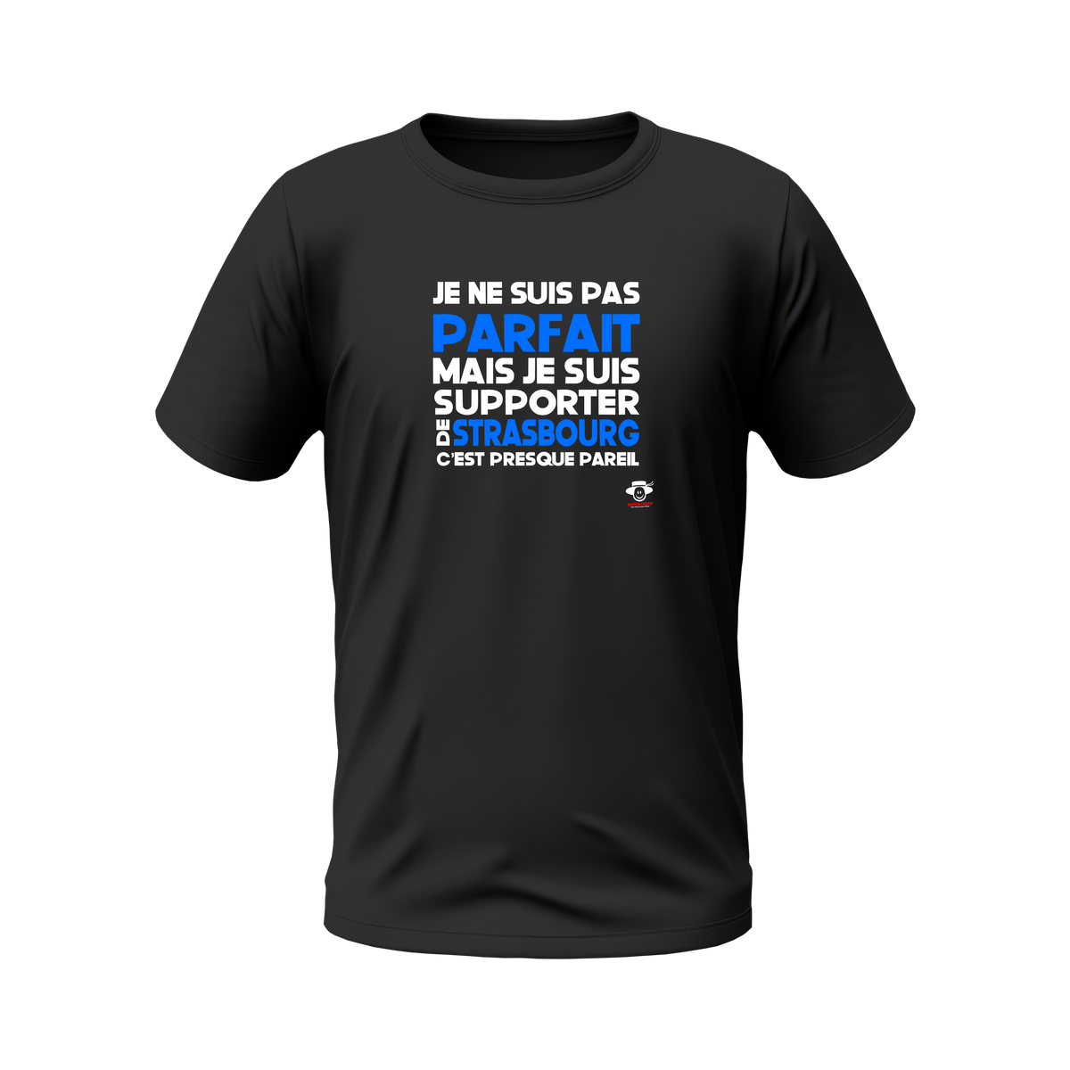 Je ne suis pas PARFAIT mais je suis supporter de STRASBOURG