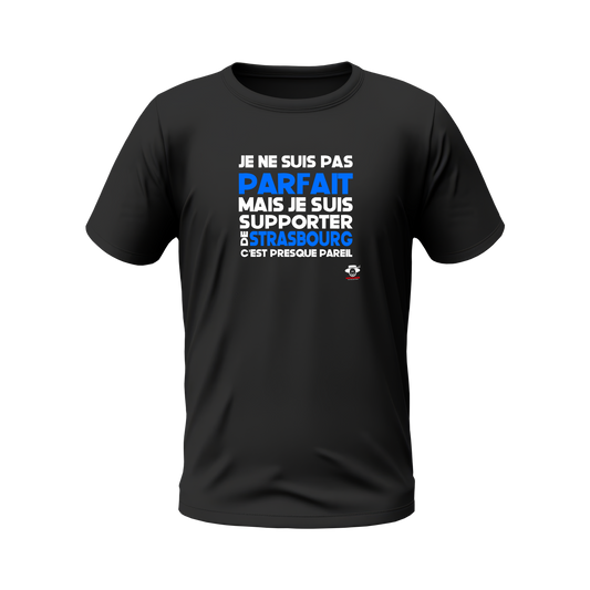 Je ne suis pas PARFAIT mais je suis supporter de STRASBOURG