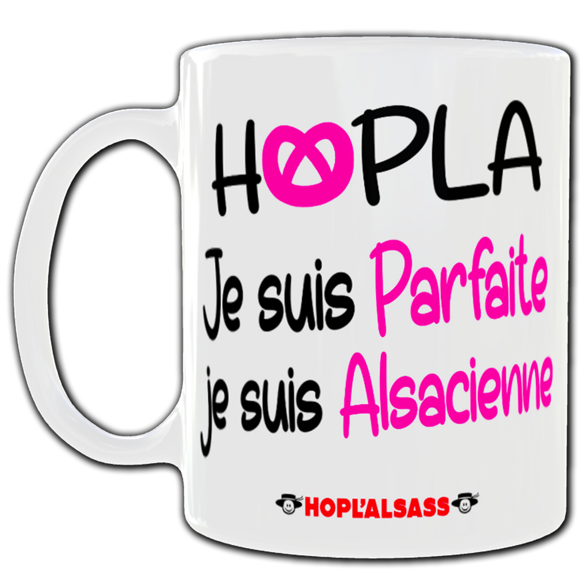 Mug Hopla je suis parfaite, je suis Alsacienne