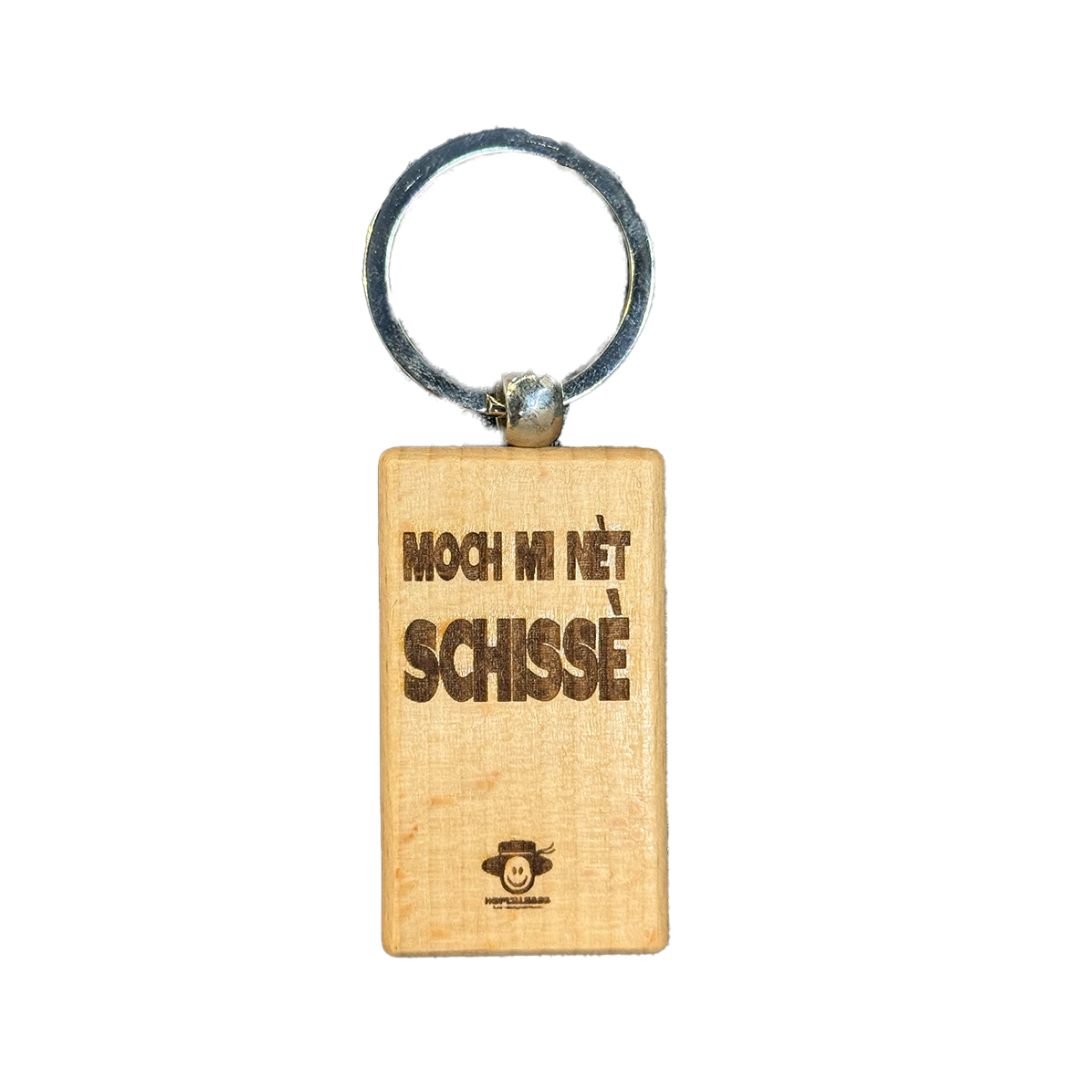 Porte clé en bois MOCH MI NETT SCHISSE