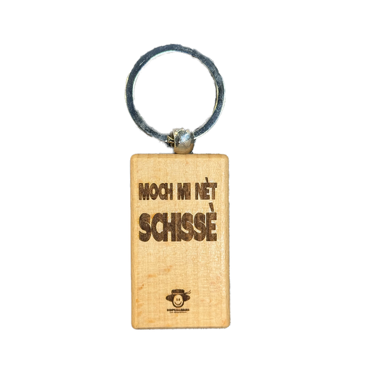 Porte clé en bois MOCH MI NETT SCHISSE