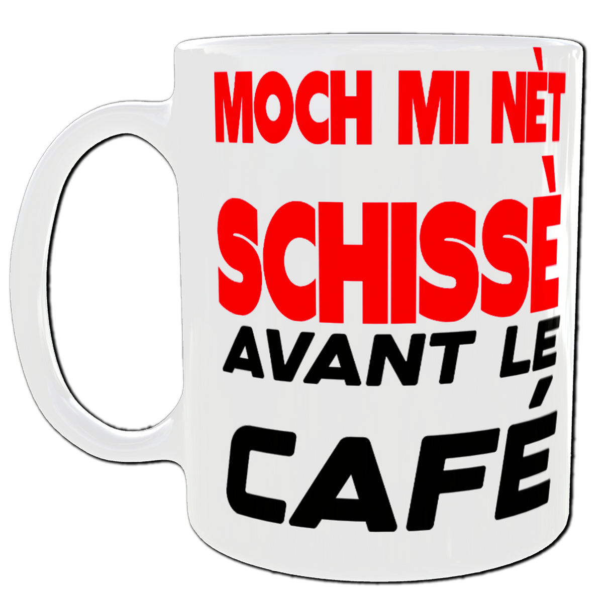 Mug Moch mi net schisse avant le café