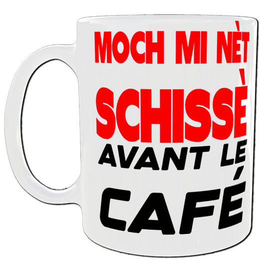 Mug Moch mi net schisse avant le café