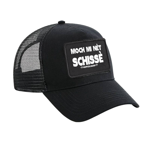 Moch mi nett schissè