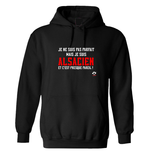 Sweat à capuche Je ne suis pas parfait mais je suis Alsacien