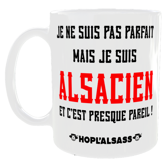 Mug Pas parfait mais je suis Alsacien