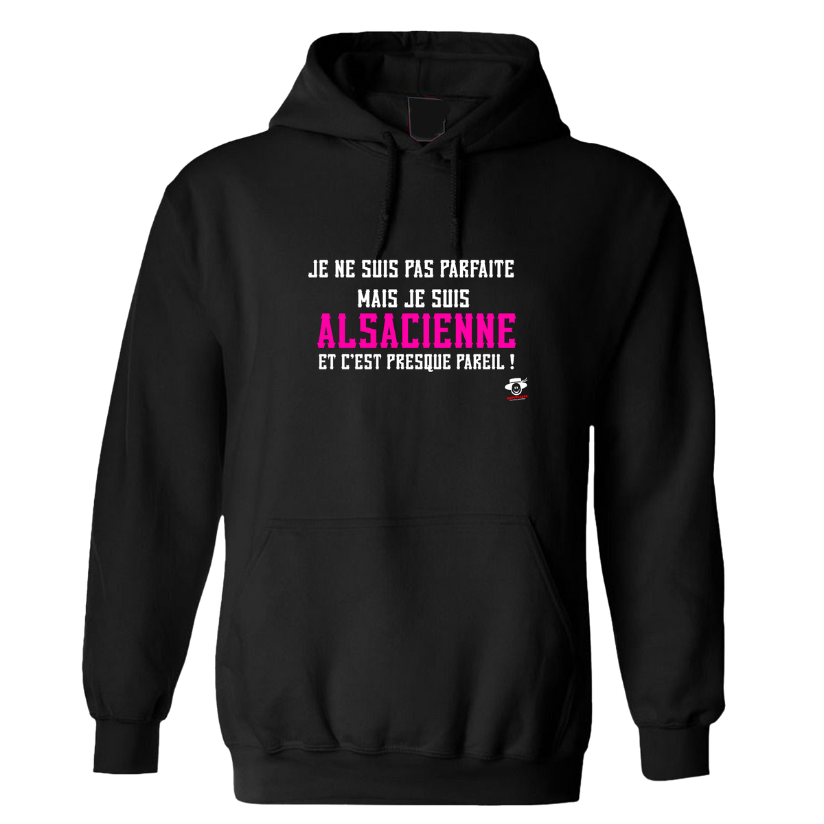 Sweat à capuche Je ne suis pas parfaite mais je suis Alsacienne