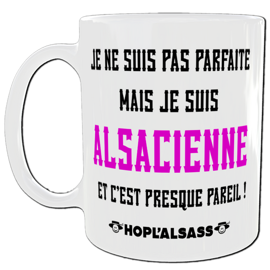 Mug Pas parfaite mais je suis Alsacienne
