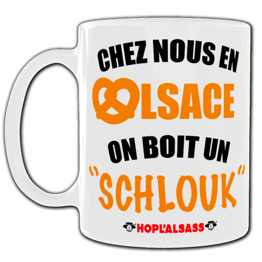 Mug Chez nous en Alsace on boit un Schlouk