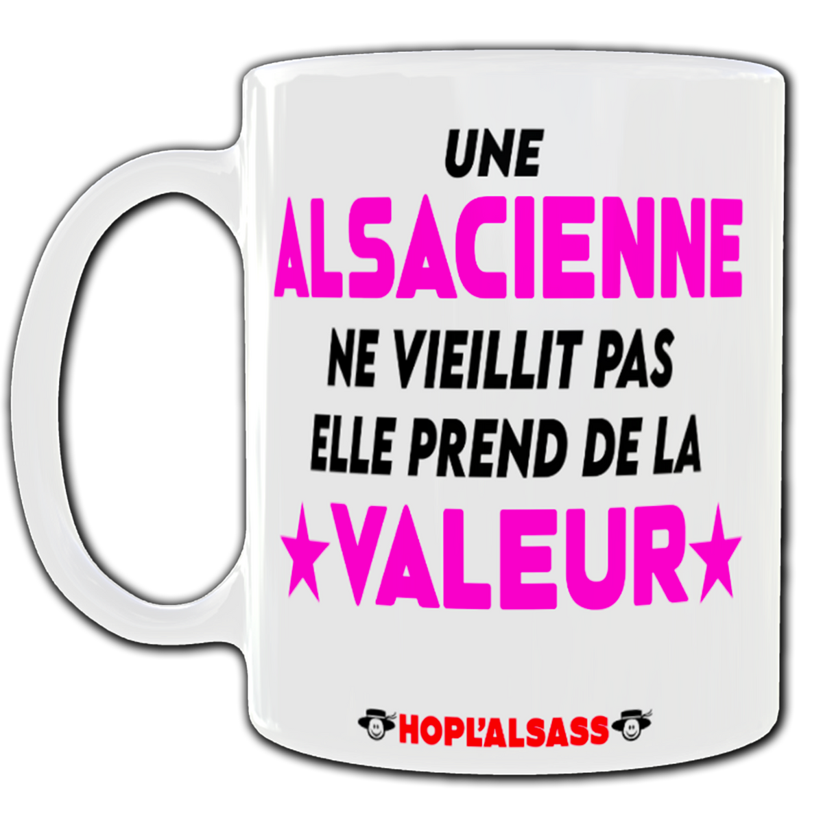 Mug Une Alsacienne ne vieillit pas elle prend de la valeur
